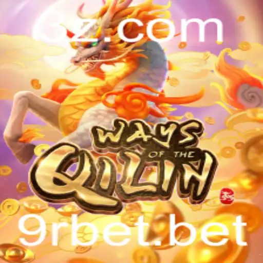 Explorando o Fascinante Jogo WaysoftheQilin e a Tendência 9rbet